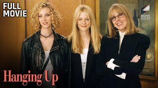 Hanging Up | Full Movie | Starring Diane Keaton, Meg Ryan & Lisa Kudrow