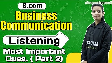 Listening - Most Important Ques (Part 2) | B.com - Business Communication Theory | Accountant guruji