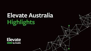Enable Elevate Australia Highlights 2023