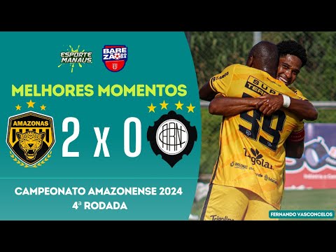 AMAZONAS 2 x 0 RIO NEGRO | MELHORES MOMENTOS | 4ª RODADA DO BAREZÃO 2024 | 1º TURNO