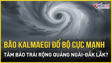 Dự báo khẩn: Bão Kalmaegi bùng nổ cấp 14 giật cấp 17, tâm bão quét thẳng Quảng Ngãi – Đắk Lắk?