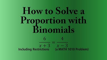How to Solve a Proportion with Binomials (a MATH 1010 Problem)