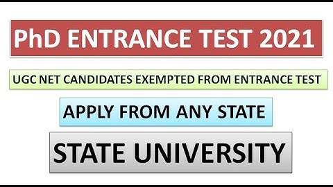 PhD Entrance Test 2021 | State University | PG | UGC NET Candidates Exempted Test |Apply any State