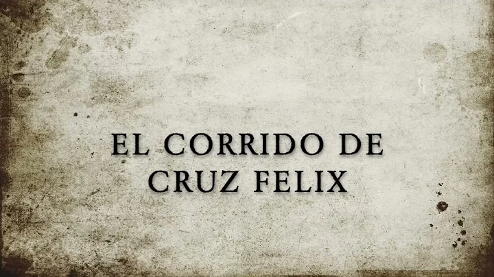El Corrido de Cruz Felix