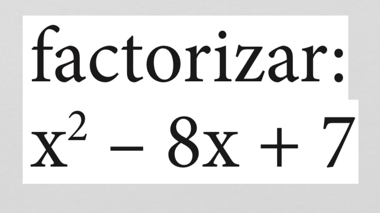Factorizar X 8x 7 Primero De Secundaria YouTube factorizar-x-8x-7-primero-de-secundaria-youtube
