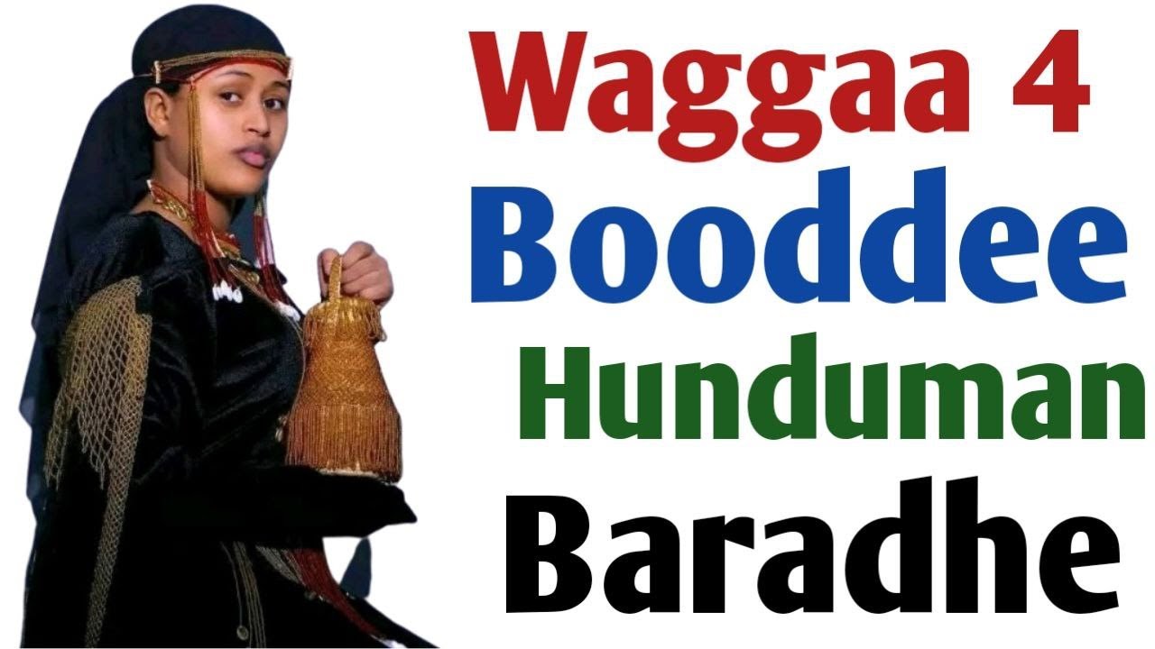 Waggaa 4 Booddee Hundumaan Baradhe