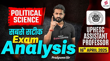 UPHESC Assistant Professor Exam Today | UPHESC Assistant Prof. Political Science Analysis | Pradyumn