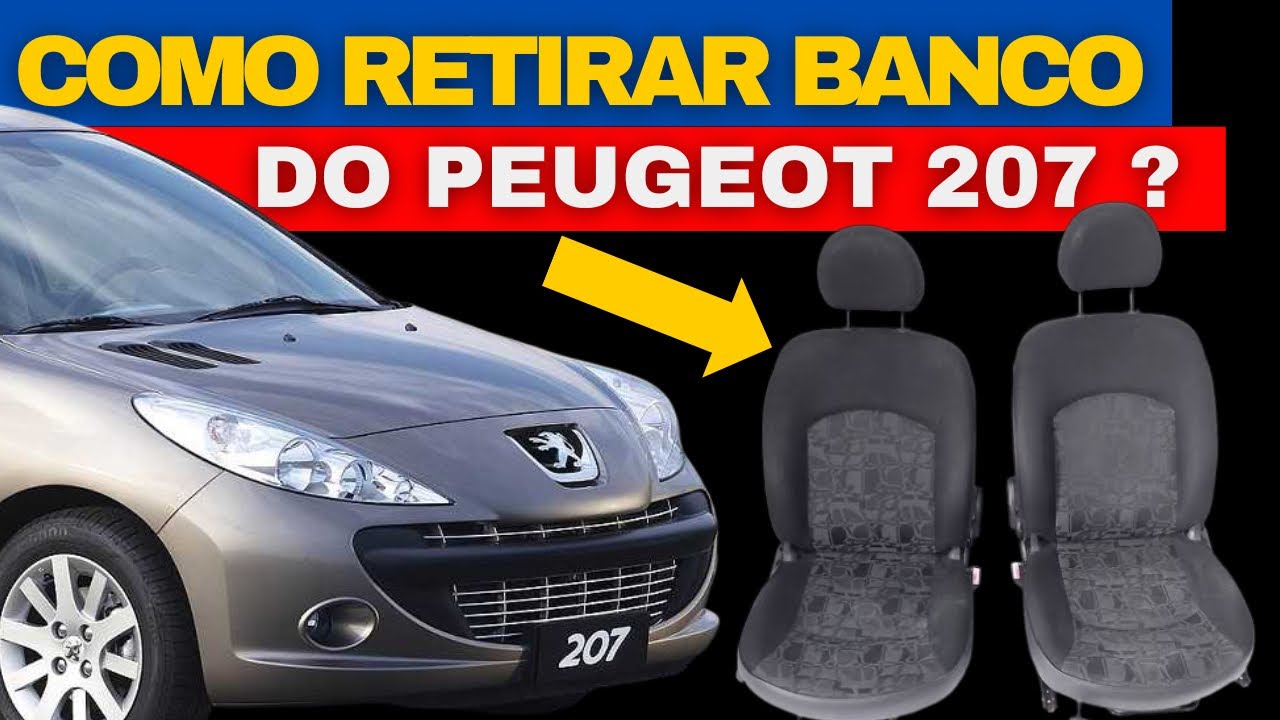 Como retirar banco do Peugeot 207 ?