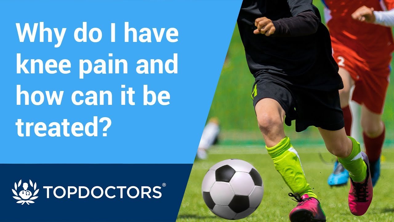 Why Do I Have Knee Pain And How Can It Be Treated YouTube