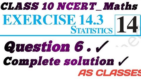 Ex-14.3 Q-6 | Chapter 14 | NCERT | Class 10th Math