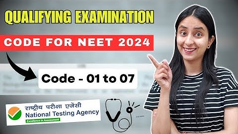 Qualifying Examination Codes for NEET 2024 | Code- 01 to 07 #neet #neet2024 #update
