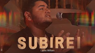 Subirei - Lucas William