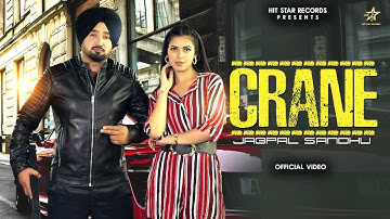 Crane - Jagpal Sandhu (Official Video) New Punjabi Song 2025 - Hit Star Records