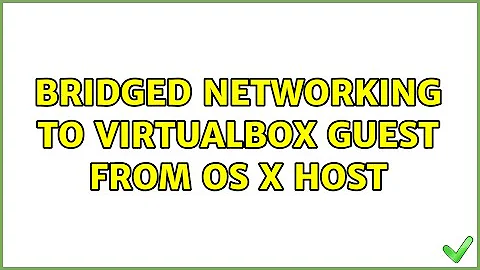 Bridged networking to VirtualBox guest from OS X host