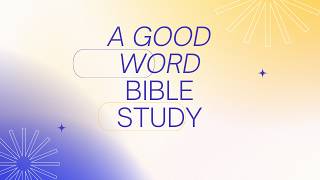A Good Word Bible Study - Romans 11  - Dr. Daintee Jones