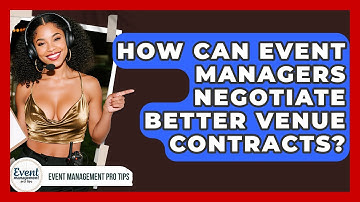 How Can Event Managers Negotiate Better Venue Contracts? - Event Management Pro Tips