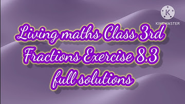 Living maths class 3 fractions exercise 8.3 full #mathsadda #mathssolutions #livingmaths