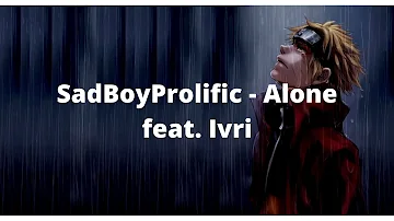 SadBoyProlific feat. Ivri - Alone (Lyrics / Lyric Video)