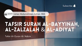 Tafsir Surah Al Bayyinah, Al Zalzalah & Al Adiyat