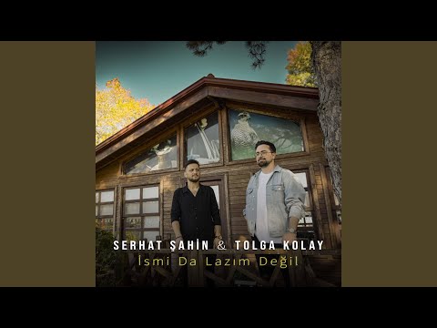 İsmi Da Lazım Değil (feat. Tolga Kolay)