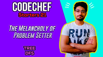 The Melancholy of Problem Setter |  CodeChef Starters 21 Division 3 (Rated) | CODE EXPLAINER