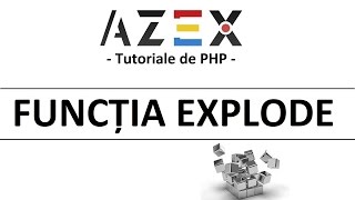 Tutoriale de PHP - 35. Explode - Spargerea unui string într-un array
