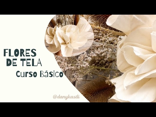 FLORES DE TELA *flores textiles* curso básico #pasoapaso #ideasdecoracion  #manualidadesfaciles 