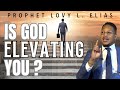 Prophet Lovy - 4 signs that God is elevating you