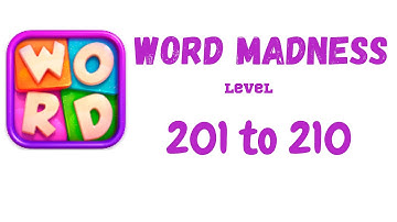 Word Madness Level 201 202 203 204 205 206 207 208 209 210 Answers [NEW UPDATE]