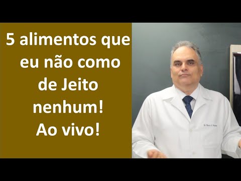 Os 5 alimentos que não como de jeito nenhum! Dr. Marco Menelau ao vivo!