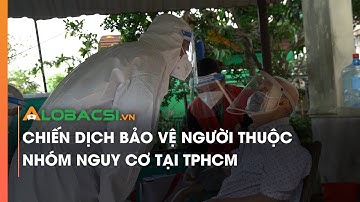 Chiến dịch bảo vệ người thuộc nhóm nguy cơ tại TPHCM | Video AloBacsi