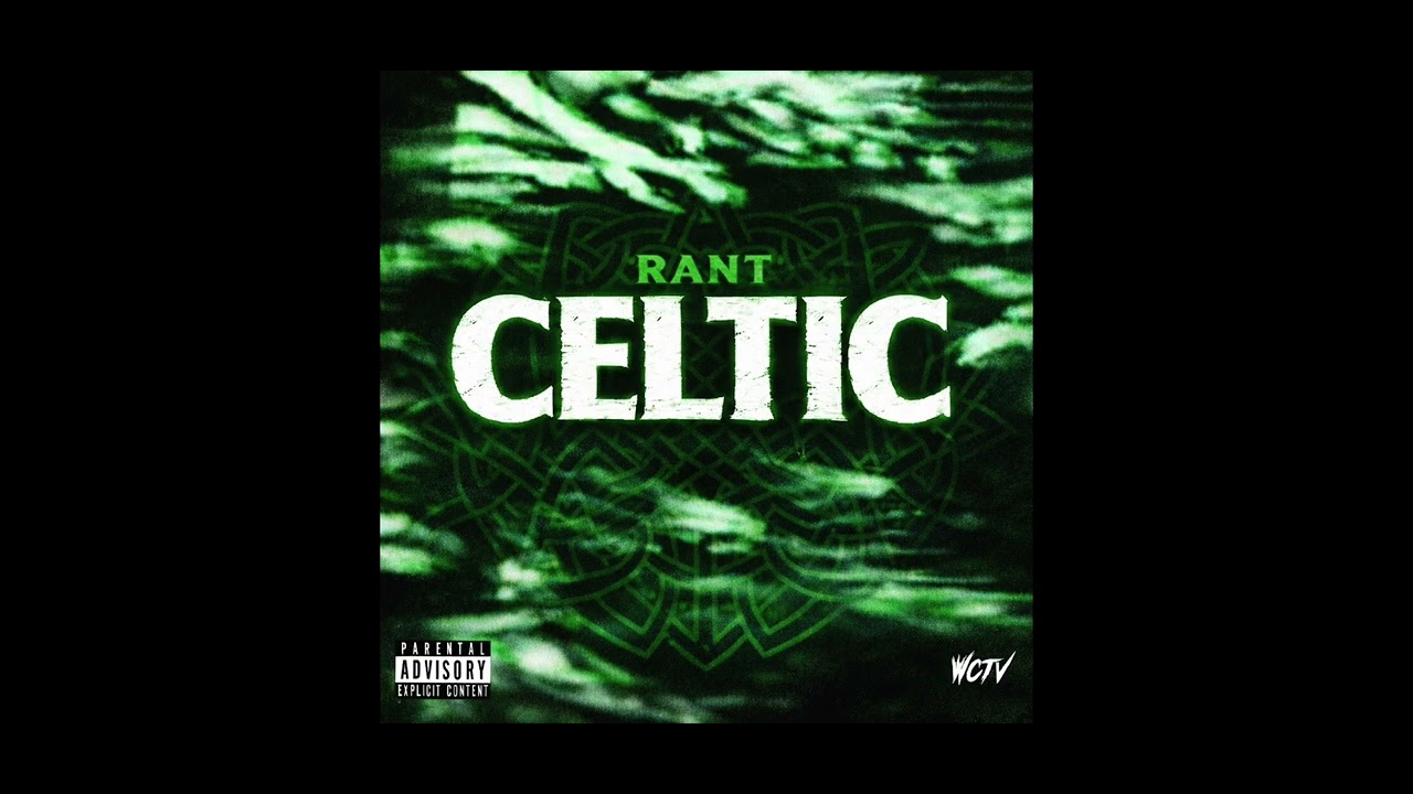 Official Rant Rant - CELTIC (Official Audio) - YouTube