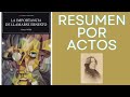 La importancia de llamarse Ernesto de Oscar Wilde. Resumen por actos.