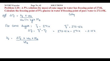 A 5% solution (by mass) of cane sugar in water has freezing point of 271K. Calculate the freezing..