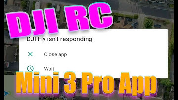 DJI FLY App Crash on Mini 3 Pro Rc