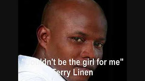 Couldn't Be the Girl for Me - Terry Linen