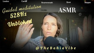 ASMR guided meditation 528Hz 'Unbloked'