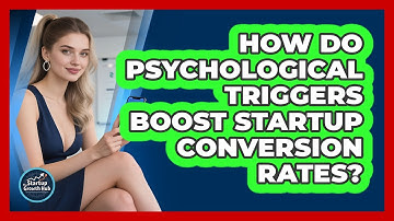 How Do Psychological Triggers Boost Startup Conversion Rates? - The Startup Growth Hub