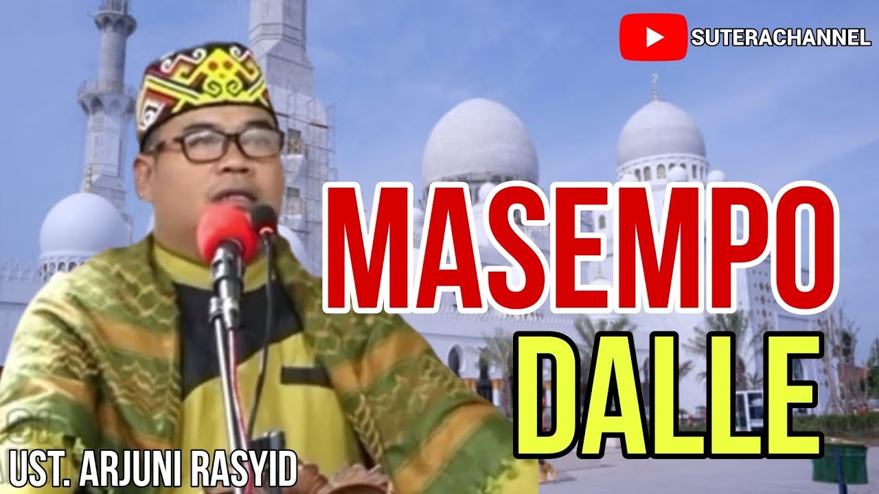 MASEMPO DALLE || H. ARJUNI RASYID || MASJID TAUFIQ BARU ALAU KELURAHAN LAELO KEC. TEMPE KAB. WAJO
