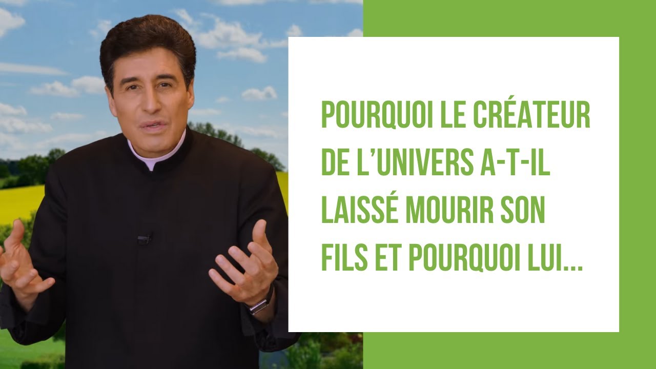DMPV #224 - Pourquoi le Créateur de l’univers a-t-il laissé mourir son Fils et pourquoi lui-même...