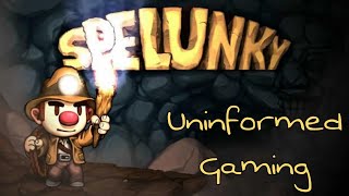 Uninformed Gaming: Spelunky @thegaminggroup1009