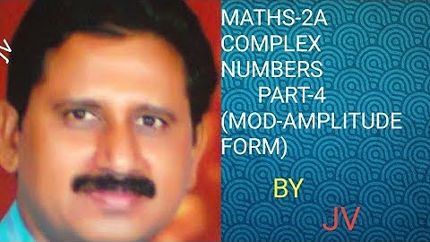 MATHS-2A Complex Numbers pART-4 (Mod-Amplitude Form)