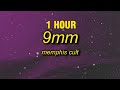 1 hour memphis cult  9mm lyrics  watch my 9mm go bang