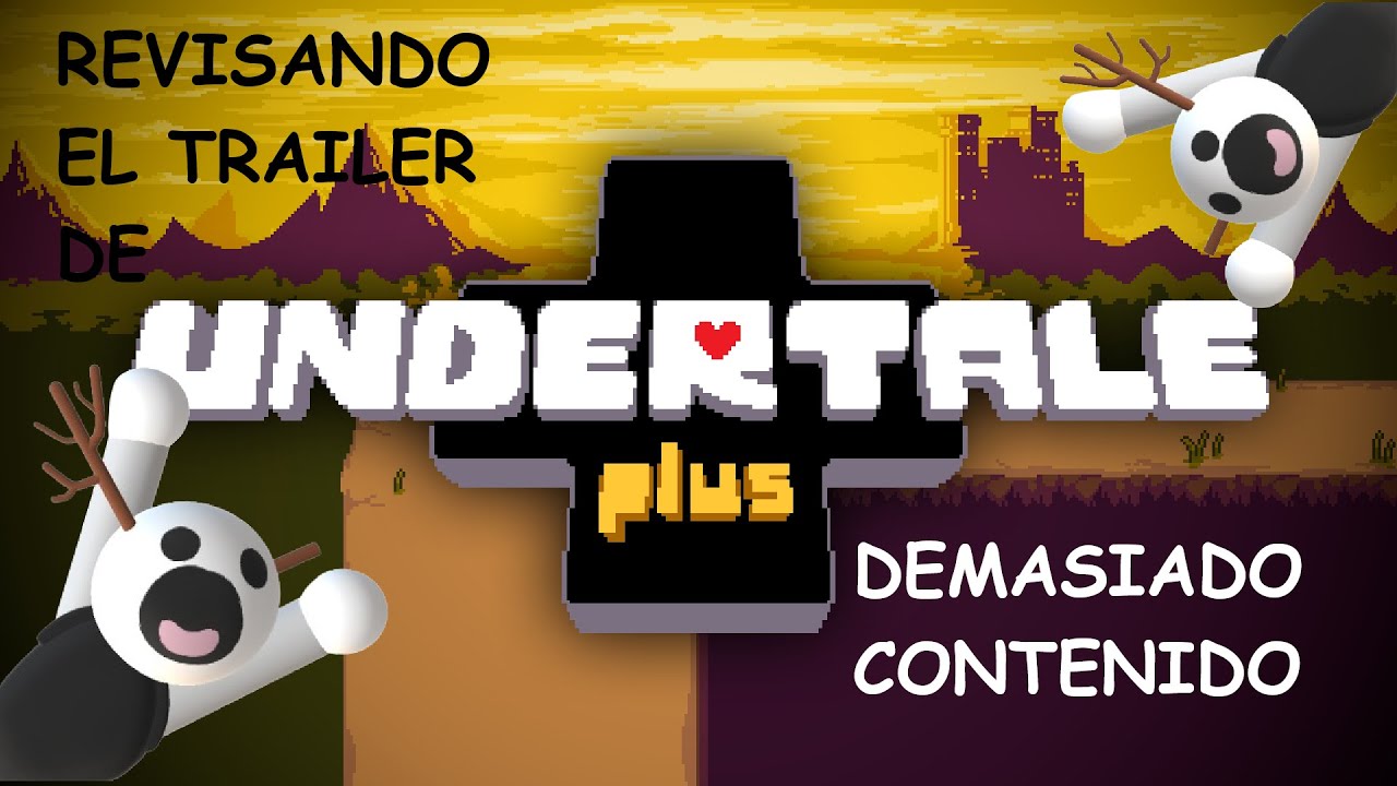 Undertale Rusted Trailer Analizando el Tráiler de UNDERTALE PLUS - YouTube
