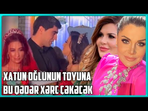 Xatun oğlunun toyuna nə qədər xərc çəkəcək?