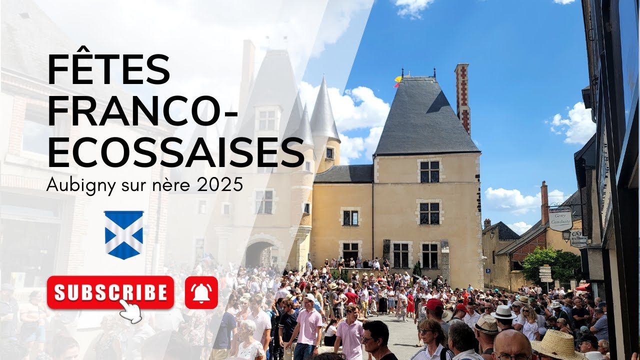 🎉 Fêtes Franco-Écossaises 2025 à Aubigny-sur-Nère | Parade complète & Tattoo écossais 🎵