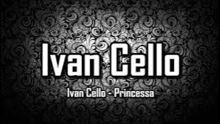 Ivan Cello - Princessa