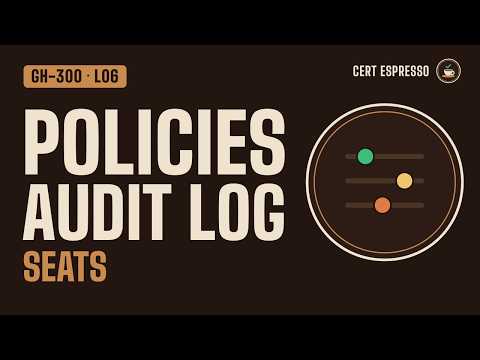 GH-300 Lesson 6: Administering Copilot | Policies, Audit Logs and Seat Management API