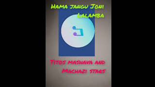 Titos mashava and Machazi stars _hama jangu Joni lalamba (official music)