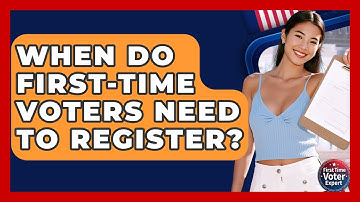 When Do First-time Voters Need To Register? - First Time Voter Expert